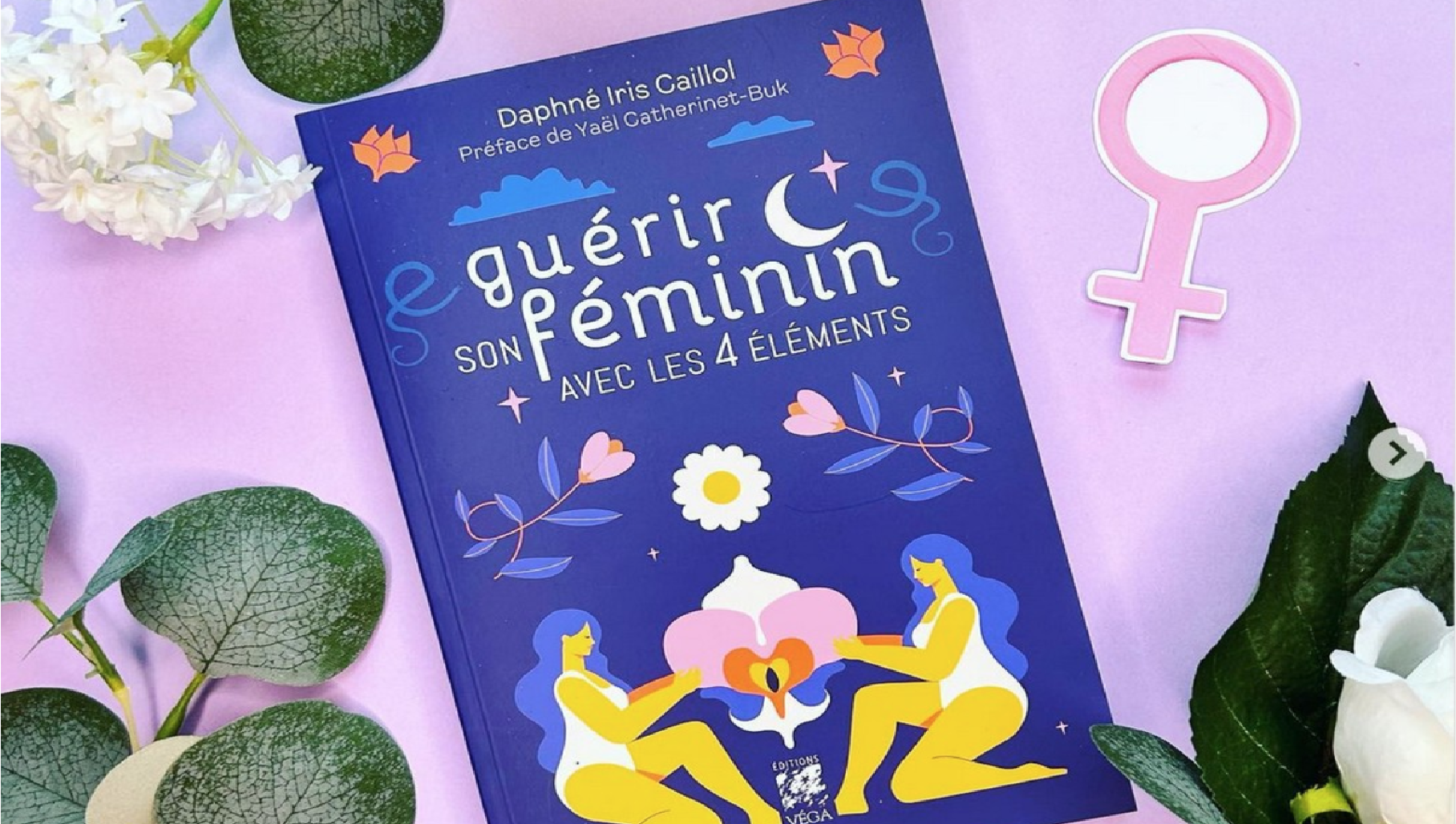 Livre - Guérir son féminin avec les 4 éléments